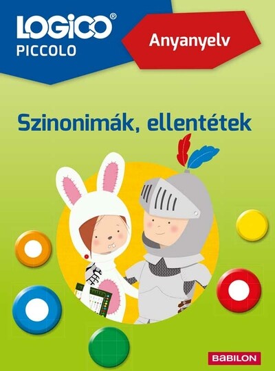 LOGICO Piccolo - Anyanyelv: Szinonimák, ellentétek