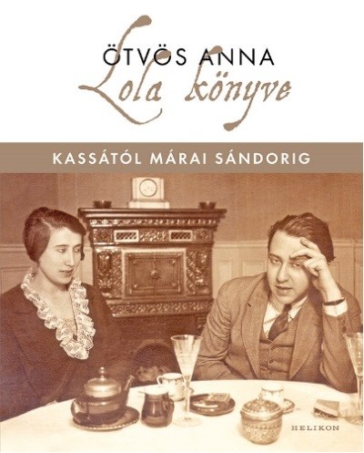 LOLA KÖNYVE /KASSÁTÓL MÁRAI SÁNDORIG
