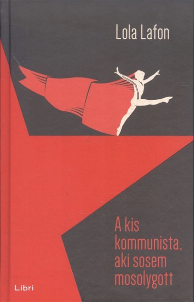A KIS KOMMUNISTA, AKI SOSEM MOSOLYGOTT