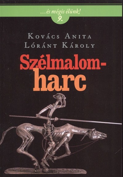 Szélmalomharc /...és mégis élünk! 9.