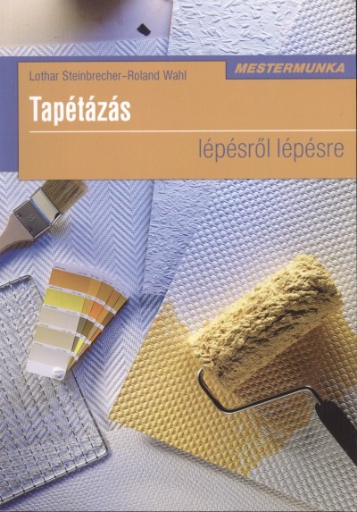 Tapétázás lépésről lépésre /mestermunka