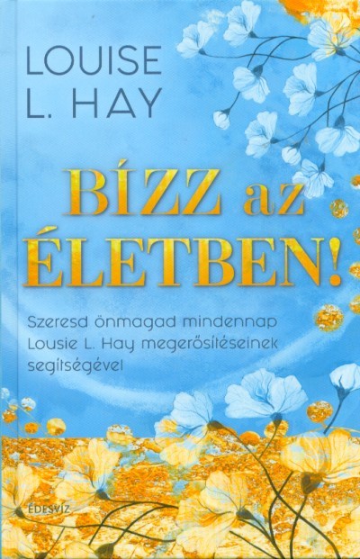 Bízz az életben!