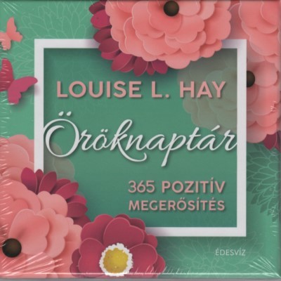 Louise L. Hay öröknaptár - 365 pozitív megerősítés (új kiadás)