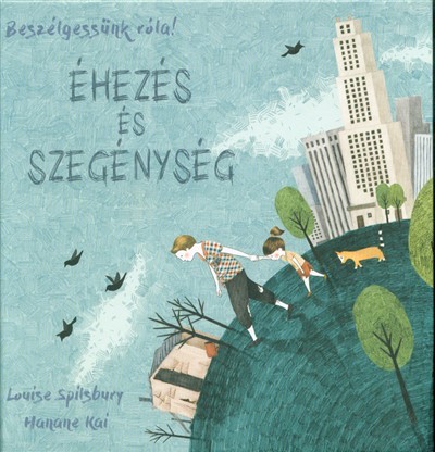 Éhezés és szegénység - Beszélgessünk róla!