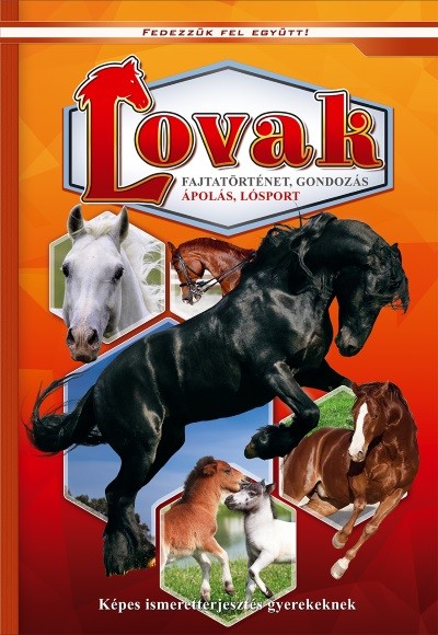 Lovak - Képes ismeretterjesztés gyerekeknek/Fedezzük fel együtt!