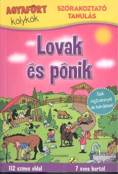 LOVAK ÉS PÓNIK /AGYAFÚRT KÖLYKÖK