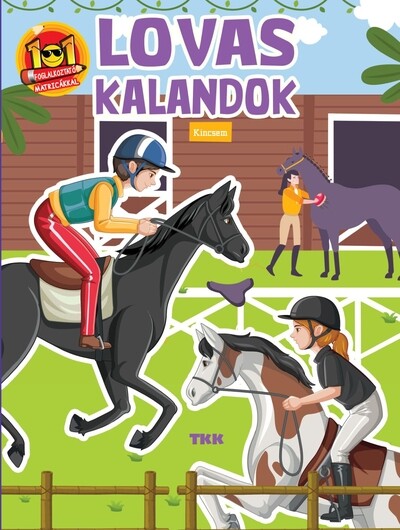 Lovas kalandok -  Kincsem - Foglalkoztató matricákkal