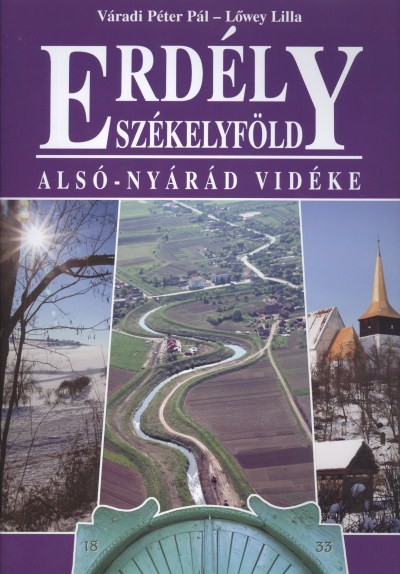 ERDÉLY SZÉKELYFÖLD /ALSÓ-NYÁRÁD VIDÉKE