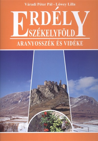 ERDÉLY SZÉKELYFÖLD /ARANYOSSZÉK ÉS VIDÉKE