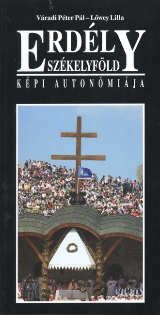 ERDÉLY SZÉKELYFÖLD /KÉPI AUTONÓMIÁJA