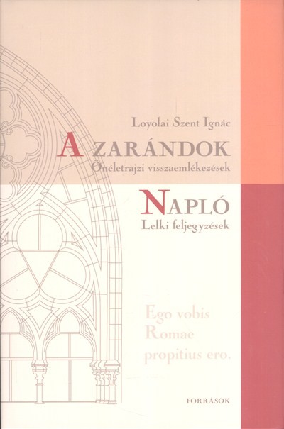 A ZARÁNDOK - ÖNÉLETRAJZI VISSZAEMLÉKEZÉSEK /NAPLÓ - LELKI FELJEGYZÉSEK