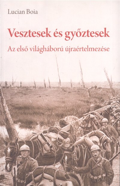 Vesztesek és győztesek /Az első világháború újraértelmezése