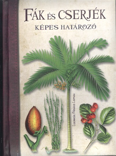 KÉPES HATÁROZÓ: FÁK ÉS CSERJÉK