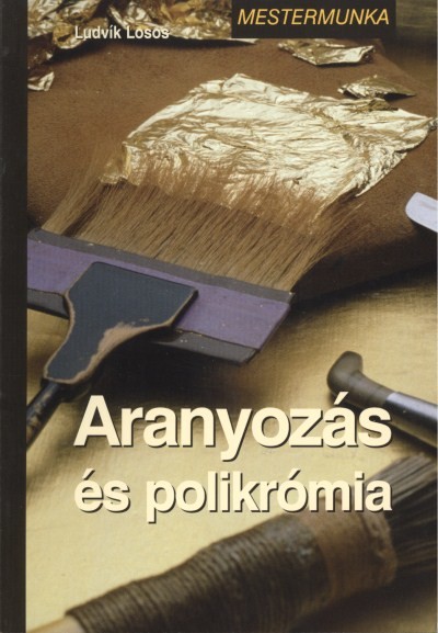 ARANYOZÁS ÉS POLIKRÓMIA /MESTERMUNKA