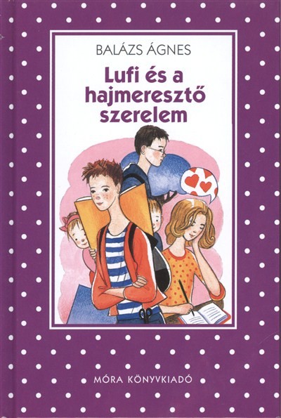 LUFI ÉS A HAJMERESZTŐ SZERELEM /PÖTTYÖS KÖNYVEK