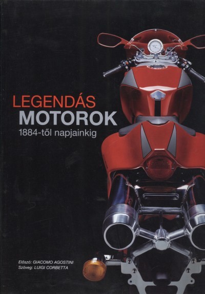 LEGENDÁS MOTOROK 1884-TŐL NAPJAINKIG