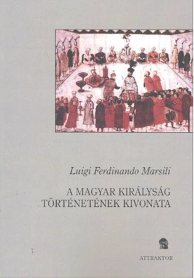 A MAGYAR KIRÁLYSÁG TÖRTÉNETÉNEK KIVONATA