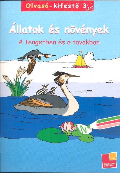 ÁLLATOK ÉS NÖVÉNYEK - A TENGERBEN ÉS A TAVAKBAN /OLVASÓ-KIFESTŐ 3.
