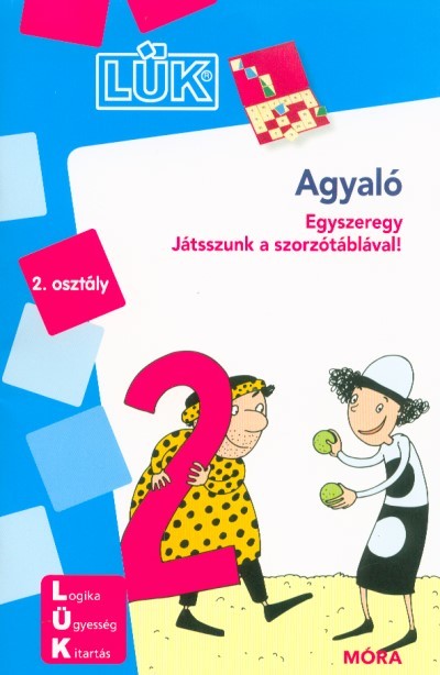 Agyaló - Egyszeregy - Játszunk a szorzótáblával! 2. osztály /LÜK