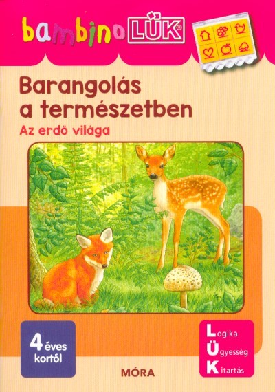 Barangolás a természetben - Az erdő világa /BambinoLÜK