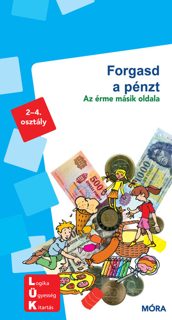 Forgasd a pénzt - Az érme másik oldala - miniLÜK - 2-4. osztály