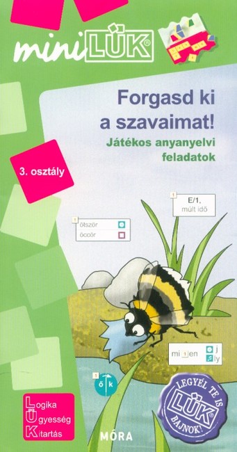 Forgasd ki a szavaimat! - Játékos anyanyelvi feladatok 3. osztály /MiniLÜK