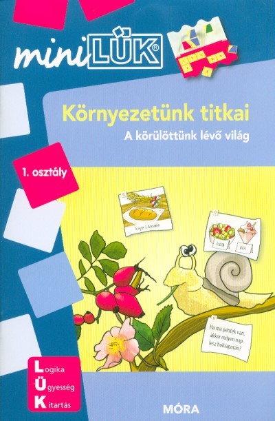 Környezetünk titkai 1. osztály - A körülöttünk lévő világ /MiniLÜK