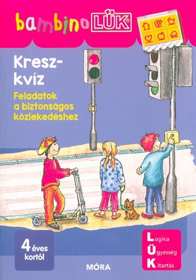 Kresz-kvíz - Feladatok a biztonságos közlekedéshez /BambinoLÜK
