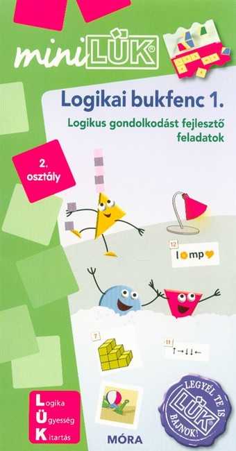 Logikai bukfenc 1. - Logikus gondolkodást fejlesztő feladatok /MiniLÜK