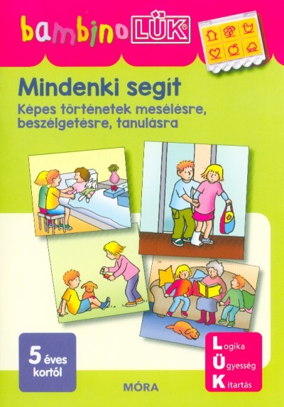 Mindenki segít - Képes történetek mesélésre, beszélgetésre, tanulásra /BambinoLÜK