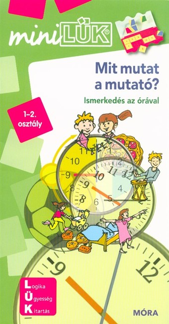 Mit mutat a mutató? - Ismerkedés az órával /MiniLÜK