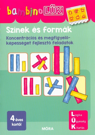 Színek és formák - Koncentrációs és megfigyelőképességet fejlesztő feladatok /BambinoLÜK