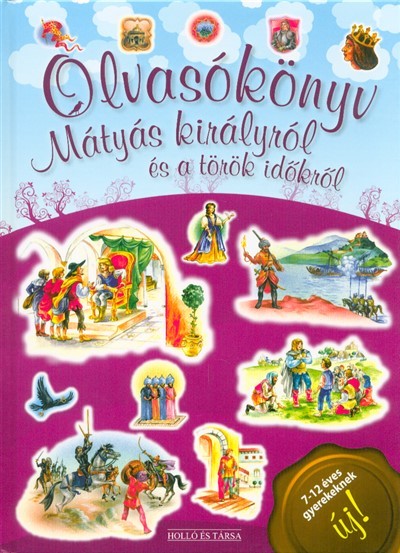 Olvasókönyv Mátyás királyról és a török időkről