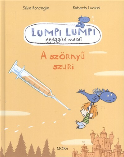 Lumpi Lumpi gyógyító meséi 3. /A szörnyű szuri