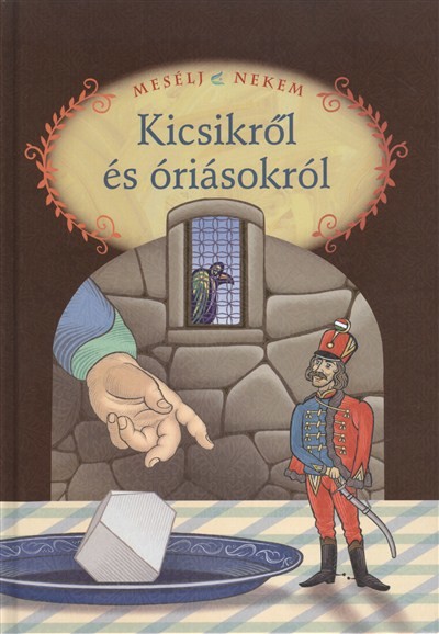 MESÉLJ NEKEM, KICSIKRŐL ÉS ÓRIÁSOKRÓL /MESÉLJ NEKEM 3.