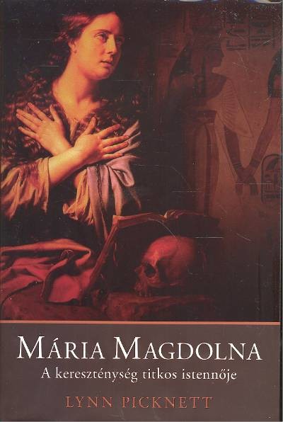 Mária Magdolna /A kereszténység titkos istennője