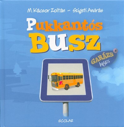 Pukkantós busz /Garázs Bagázs 8.