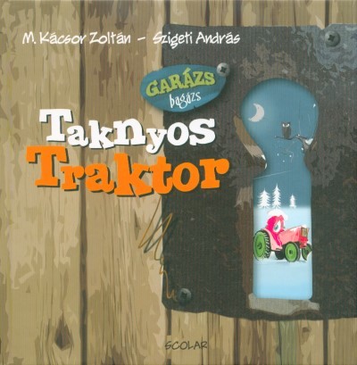 Taknyos traktor - Garázs Bagázs 2. (2. kiadás)