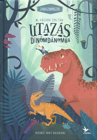 Utazás Dínómdánomba - Zabaszauruszok 1.