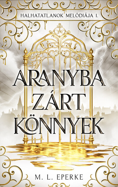 Aranyba zárt könnyek - Halhatatlanok melódiája 1.