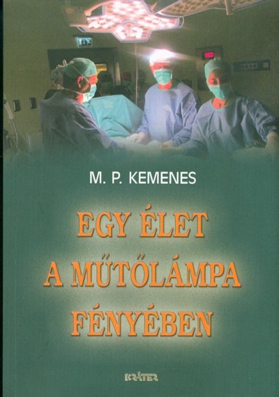 EGY ÉLET A MŰTŐLÁMPA FÉNYÉBEN