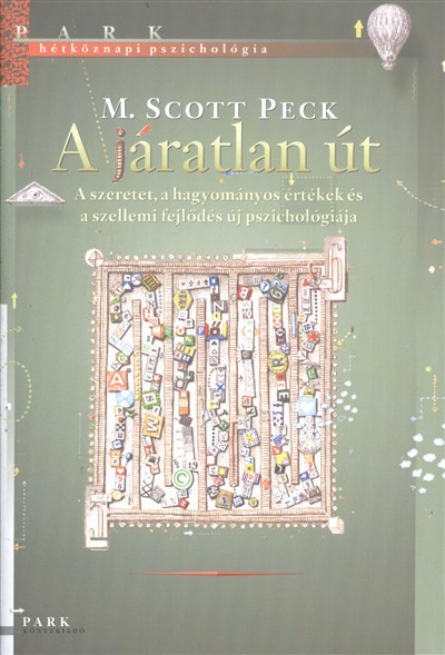 A JÁRATLAN ÚT /HÉTKÖZNAPI PSZICHOLÓGIA