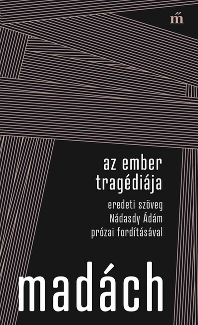 Az ember tragédiája. Eredeti szöveg Nádasdy Ádám prózai fordításával - Színház az egész