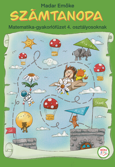 Számtanoda - Matematika-gyakorlófüzet 4. osztályosoknak