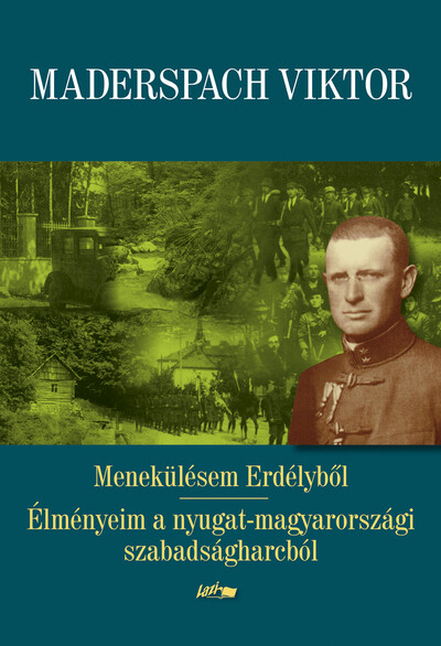 Menekülésem Erdélyből - Élményeim a nyugat-magyarországi szabadságharcból (új kiadás)