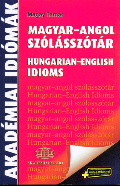 Magyar-angol szólásszótár /Hungarian-english idioms