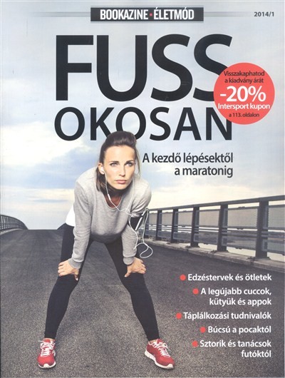 Fuss okosan - A kezdő lépésektől a maratonig /Bookazine életmód 2014/1