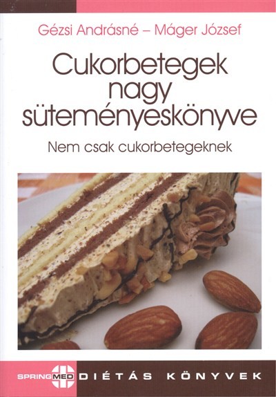 CUKORBETEGEK NAGY SÜTEMÉNYESKÖNYVE /NEM CSAK CUKORBETEGEKNEK /DIÉTÁS KÖNYVEK