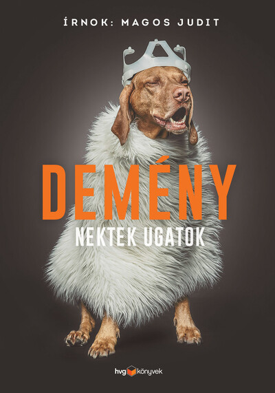 Demény - Nektek ugatok (új, bővitett kiadás)