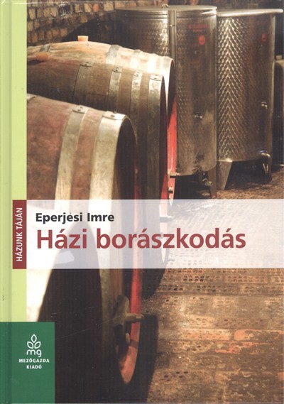 Házi borászkodás /Házunk táján
